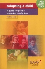 Adopting a Child: A Guide for People Interested in Adoption
