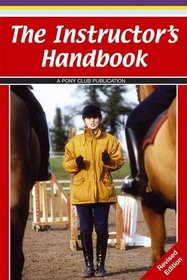 The Instructor's Handbook: The British Horse Society and the Pony Club (2nd Edition)