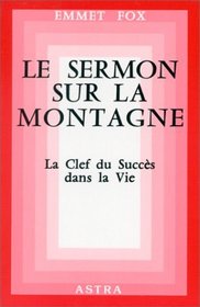 Le Sermon sur la montagne : Le Clf du succs dans la vie