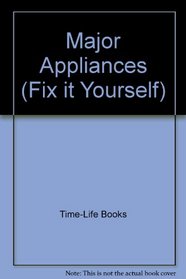 Major Appliances (Fix It Yourself)