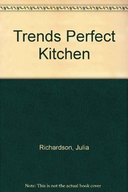 Trends Perfect Kitchen