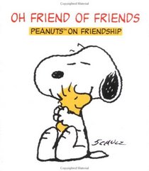 Oh Friend of Friends: Peanuts on Friendship with Other (Little Books (Andrews & McMeel))
