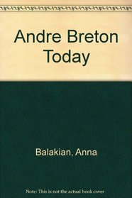 Andre Breton Today