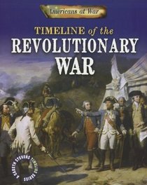 Timeline of the Revolutionary War (Americans at War)