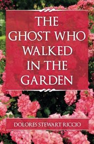 The Ghost Who Walked In the Garden (Volume 2)