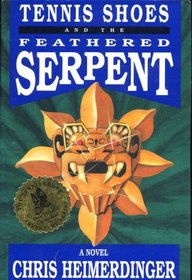 Tennis shoes and the feathered serpent: A novel