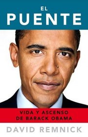 El puente / The Bridge: Vida y ascenso de Barack Obama / Life and Rise of Barack Obama (Spanish Edition)