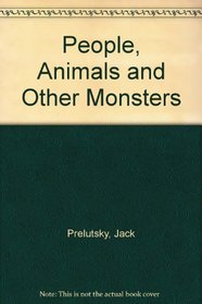 People, Animals and Other Monsters