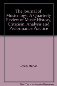 The Journal of Musicology: A Quarterly Review of Music History, Criticism, Analysis and Performance Practice