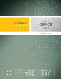 Microsoft Office 2007 Brief: A Professional Approach