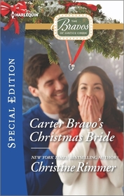 Carter Bravo's Christmas Bride (Bravos of Justice Creek, Bk 3) (Bravo Family Ties, Bk 45) (Harlequin Special Edition, No 2444)