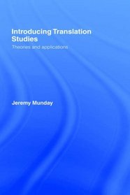 Introducing Translation Studies: Theories and Applications