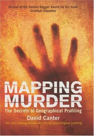 Mapping Murder: The Secrets of Geographical Profiling