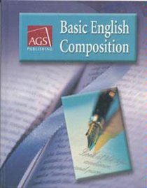 Basic English Composition, Teacher's Edition Ags Publishing