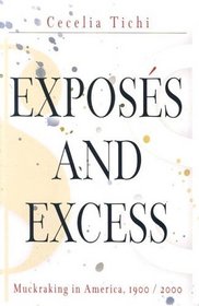 Exposes And Excess: Muckraking in America 1900-2000 (Personal Takes)