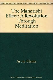 The Maharishi Effect: A Revolution Through Meditation