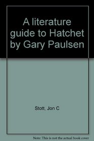 A literature guide to Hatchet by Gary Paulsen