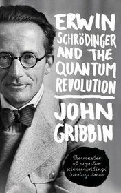 Erwin Schrodinger and the Quantum Revolution