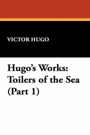 Hugo's Works: Toilers of the Sea (Part 1)