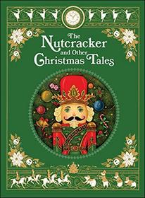 The Nutcracker and Other Christmas Tales: (Barnes & Noble Collectible Editions) (Barnes & Noble Leatherbound Classics)