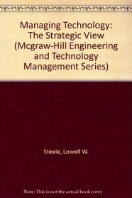 Managing Technology: The Strategic View (Mcgraw-Hill Engineering and Technology Management Series)