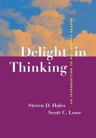Delight in Thinking: An Introduction to Philosophy Reader