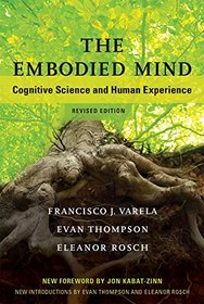 The Embodied Mind: Cognitive Science and Human Experience (MIT Press)