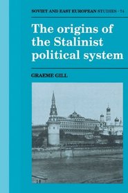 The Origins of the Stalinist Political System (Cambridge Russian, Soviet and Post-Soviet Studies)