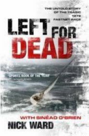 Left for Dead: The Untold Story of the Tragic 1979 Fastnet Race