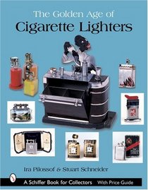 The Golden Age of Cigarette Lighters (Schiffer Book for Collectors (Paperback))