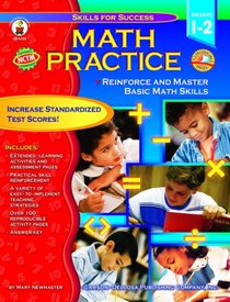 Math Practice Grades 1-2: Reinforce And Master Basic Math Skills (Skills for Success Series)