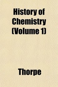 History of Chemistry (Volume 1)
