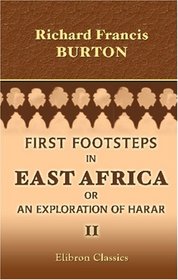 First Footsteps in East Africa, or an Exploration of Harar: Volume 2