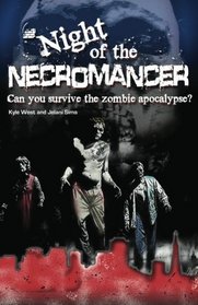 Night of the Necromancer: Can You Survive the Zombie Apocalypse (Volume 1)