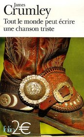 Tout Le Monde Peut Ecrire Une Chanson Triste (French Edition)