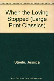 When the Loving Stopped (Large Print)