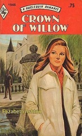Crown of Willow (Harlequin Romance, No 1946)