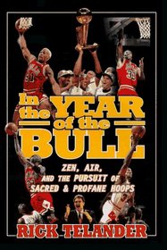 In the Year of the Bull: Zen, Air, and the Pursuit of Sacred and Profane Hoops