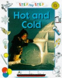 Hot and Cold (Step-by-step Science S.)