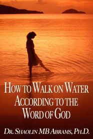 How to Walk on Water According to the Word of God