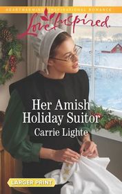 Her Amish Holiday Suitor (Amish Country Courtships, Bk 5) (Love Inspired, No 1238) (Larger Print)