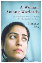 A Woman Among Warlords: The Extraordinary Story of an Afghan Who Dared to Raise Her Voice