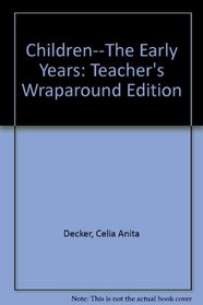 Children--The Early Years: Teacher's Wraparound Edition