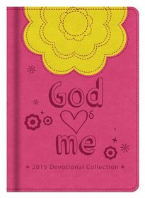 God Hearts Me 2015 Devotional Collection: