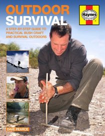Outdoor Survival: A Step-by-Step Guide to Practical Bush Craft and Survival Outdoors (Haynes)