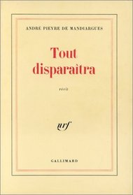 Tout disparaitra: Recit (French Edition)
