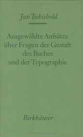 Ausgewhlte Aufstze ber Fragen der Gestalt des Buches und der Typographie