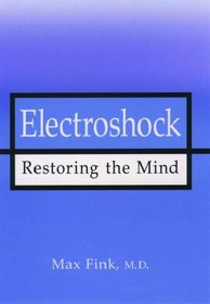ELECTROSHOCK: Restoring the Mind