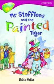 Oxford Reading Tree: Stage 10: TreeTops Stories: Mr Stoffles and the Painted Tiger