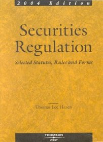 Securities Regulation: Selected Statutes, Rules and Forms, 2004 Edition